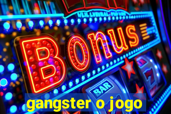 gangster o jogo